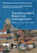 Transboundary flood risk management: experiences from the  UNECE region