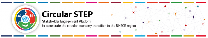 Circular STEP Stakeholder Engagement Platform to accelerate the circular economy transition in the UNECE region